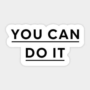 You Can Do It Sticker
